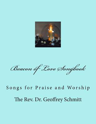 Beacon of Love Songbook: Songs for Praise and W... 1511675225 Book Cover