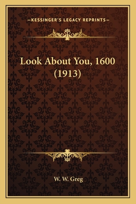 Look About You, 1600 (1913) 1164056719 Book Cover