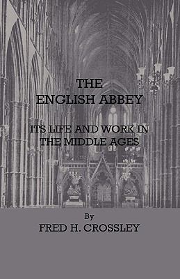 The English Abbey - Its Life and Work in the Mi... 1444655213 Book Cover