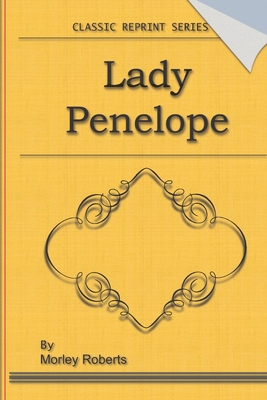 Lady Penelope: Classic Novel Reprint 170320168X Book Cover