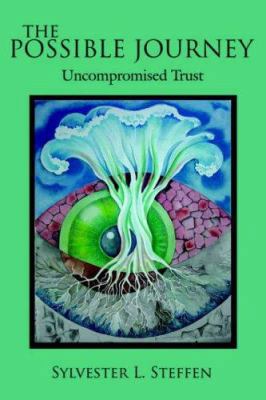 The Possible Journey: Uncompromised Trust 1425942326 Book Cover