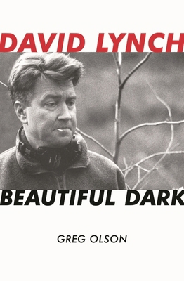 David Lynch: Beautiful Dark 0810859173 Book Cover
