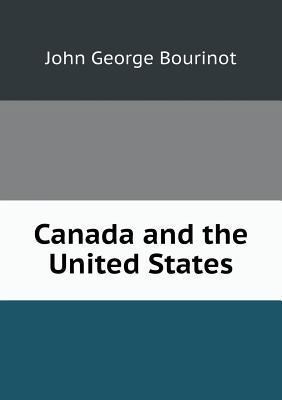 Canada and the United States 5518867700 Book Cover