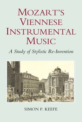 Mozart's Viennese Instrumental Music: A Study o... 1843833190 Book Cover