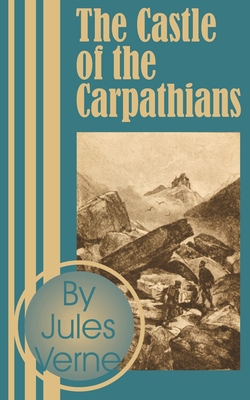 The Castle of the Carpathians 1589634578 Book Cover