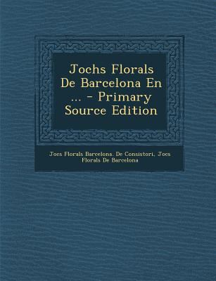 Jochs Florals de Barcelona En ... [Catalan] 1287526578 Book Cover