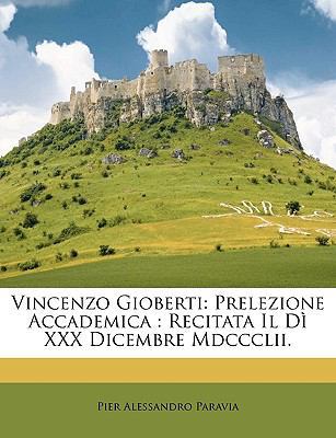 Vincenzo Gioberti: Prelezione Accademica: Recit... [Italian] 1149626275 Book Cover