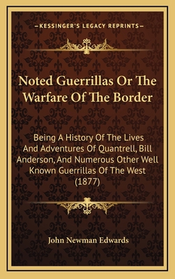 Noted Guerrillas Or The Warfare Of The Border: ... 1165060965 Book Cover