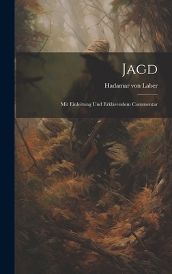 Jagd: Mit Einleitung und Erklärendem Commentar 1019836628 Book Cover