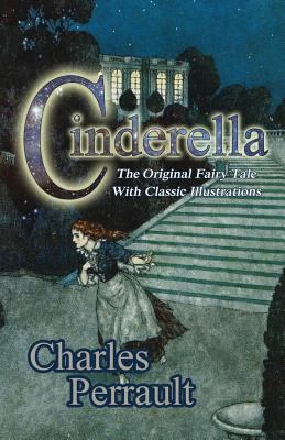 Cinderella (The Original Fairy Tale with Classi... 0692404635 Book Cover