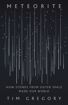 Meteorite: How Stones from Outer Space Made Our... 1541647610 Book Cover