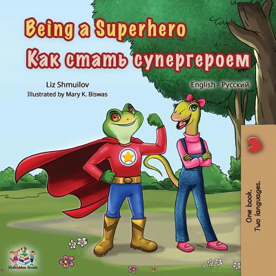 Being a Superhero: English Russian Bilingual Book [Russian] 152591362X Book Cover