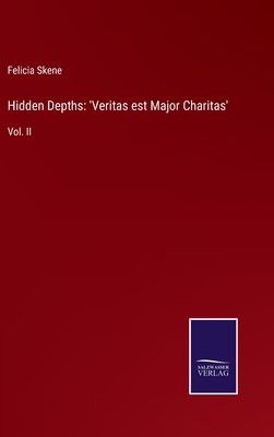 Hidden Depths: 'Veritas est Major Charitas': Vo... 375256265X Book Cover