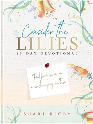Consider the Lilies: 40 Day Devotional 057885578X Book Cover