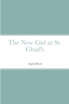 The New Girl at St. Chad's 138769412X Book Cover