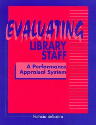 Evaluating Library Staff: A Performance Apprais... 0838907318 Book Cover