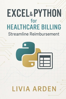 Excel & Python for Healthcare Billing: Streamli... B0G65H4254 Book Cover