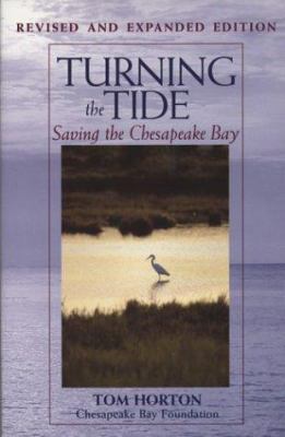 Turning the Tide: Saving the Chesapeake Bay 1559631015 Book Cover