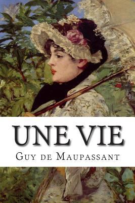 Une Vie [French] 1502538520 Book Cover