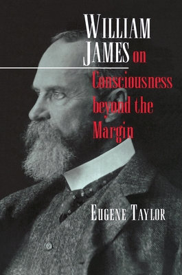 William James on Consciousness Beyond the Margin 0691151148 Book Cover
