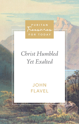 Christ Humbled Yet Exalted B0GYZ4H76N Book Cover