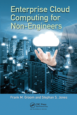 Enterprise Cloud Computing for Non-Engineers 0367657317 Book Cover