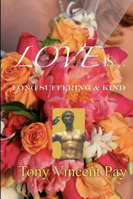 Love is Long Suffering and Kind 1365075850 Book Cover