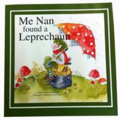 Me Nan Found a Leprechaun [Paperback] 0993168809 Book Cover