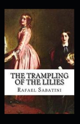 The Trampling of the Lilies Annotated            Book Cover