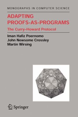 Adapting Proofs-As-Programs: The Curry--Howard ... 1441920145 Book Cover