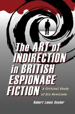 The Art of Indirection in British Espionage Fic... 0786463791 Book Cover