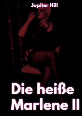 Die heiße Marlene II [German] 3384045556 Book Cover