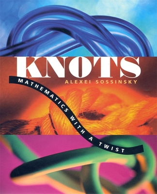 Knots: Mathematics with a Twist [French] 0674013816 Book Cover