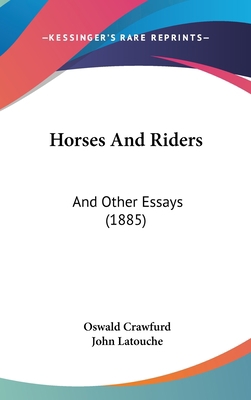 Horses And Riders: And Other Essays (1885) 1120820014 Book Cover