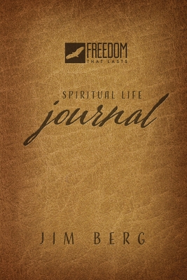 Freedom That Lasts Spiritual Life Journal 1606822128 Book Cover