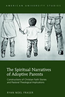 The Spiritual Narratives of Adoptive Parents: C... 1433122731 Book Cover