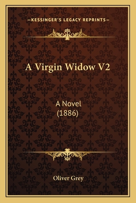 A Virgin Widow V2: A Novel (1886) 1166469441 Book Cover