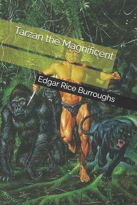 Tarzan the Magnificent B08T5WGFRR Book Cover