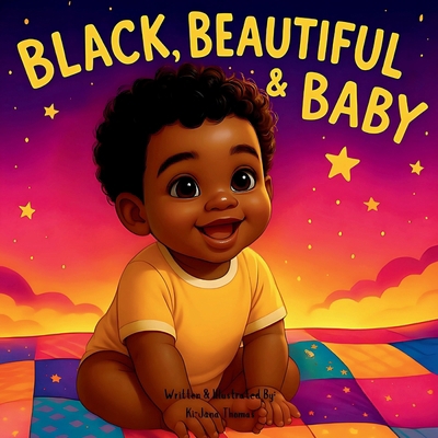 Black, Beautiful & Baby B0FBD9S3L1 Book Cover