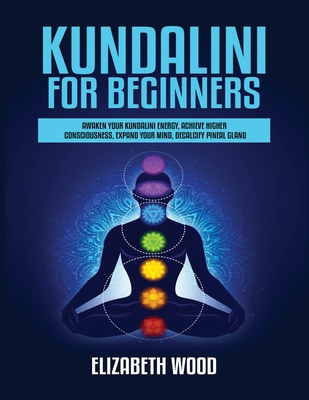 Kundalini for Beginners: Awaken Your Kundalini ...            Book Cover