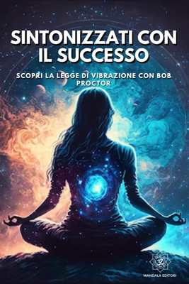 Sintonizzati con il Successo: Scopri la Legge d... [Italian] B0DCP9CWLB Book Cover