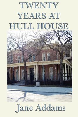 Twenty Years at Hull House 161720594X Book Cover