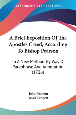 A Brief Exposition Of The Apostles Creed, Accor... 1436718678 Book Cover