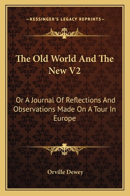 The Old World And The New V2: Or A Journal Of R... 1163631841 Book Cover