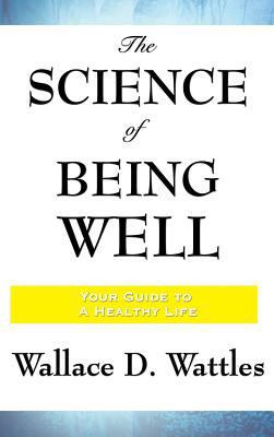 The Science of Being Well 1515436411 Book Cover