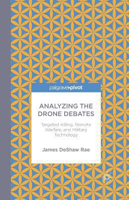 Analyzing the Drone Debates: Targeted Killing, ... 1349483532 Book Cover