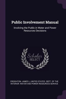 Public Involvement Manual: Involving the Public... 1379212421 Book Cover