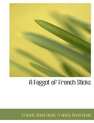 A Faggot of French Sticks [Large Print] 1116356465 Book Cover