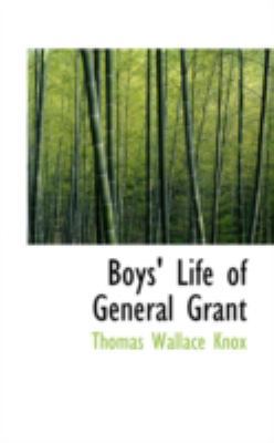 Boys' Life of General Grant 0559141556 Book Cover