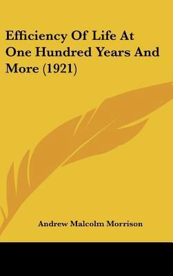 Efficiency of Life at One Hundred Years and Mor... 1161891234 Book Cover
